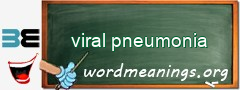 WordMeaning blackboard for viral pneumonia